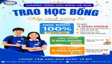 HỌC BỔNG HÈ 2026 – GHI NHẬN NỖ LỰC, CHẮP CÁNH TƯƠNG LAI