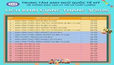 THÔNG BÁO KHAI GIẢNG CÁC LỚP TIẾNG ANH MỚI THÁNG 3 TẠI QUỐC TẾ MỸ