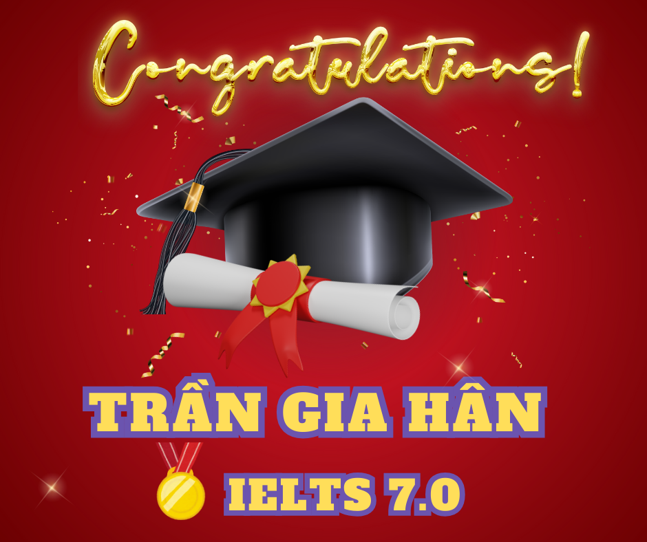 TRẦN GIA HÂN- IELTS Band 7.0