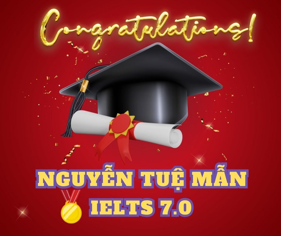 NGUYỄN TUỆ MẪN- IELTS Band 7.0