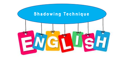 How to Improve Speaking Skill: SHADOWING