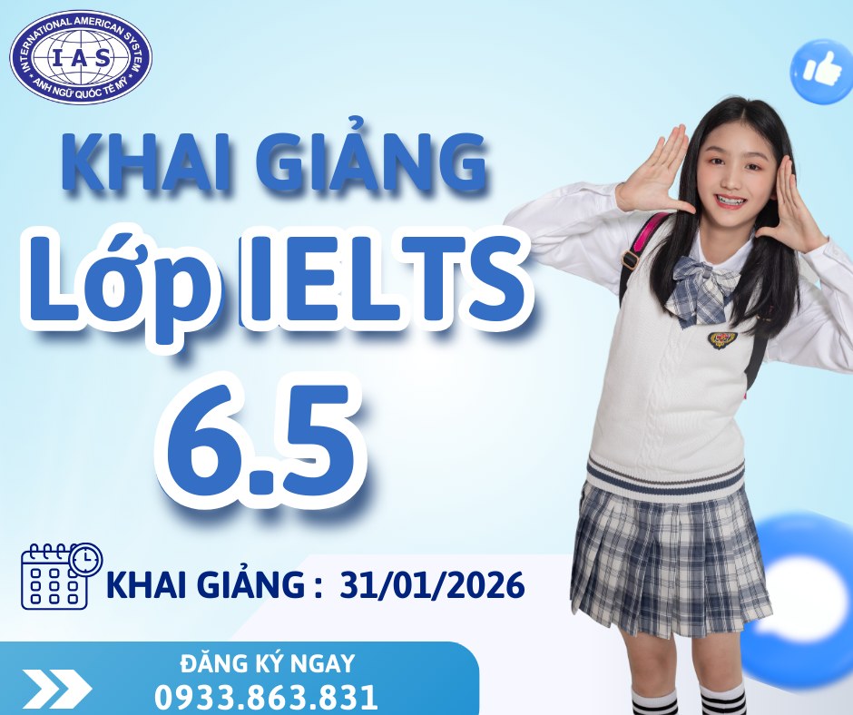 KHAI GIẢNG LỚP IELTS 6.5